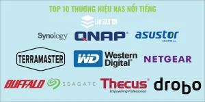 TOP 10 THƯƠNG HIỆU NAS NỔI TIẾNG
